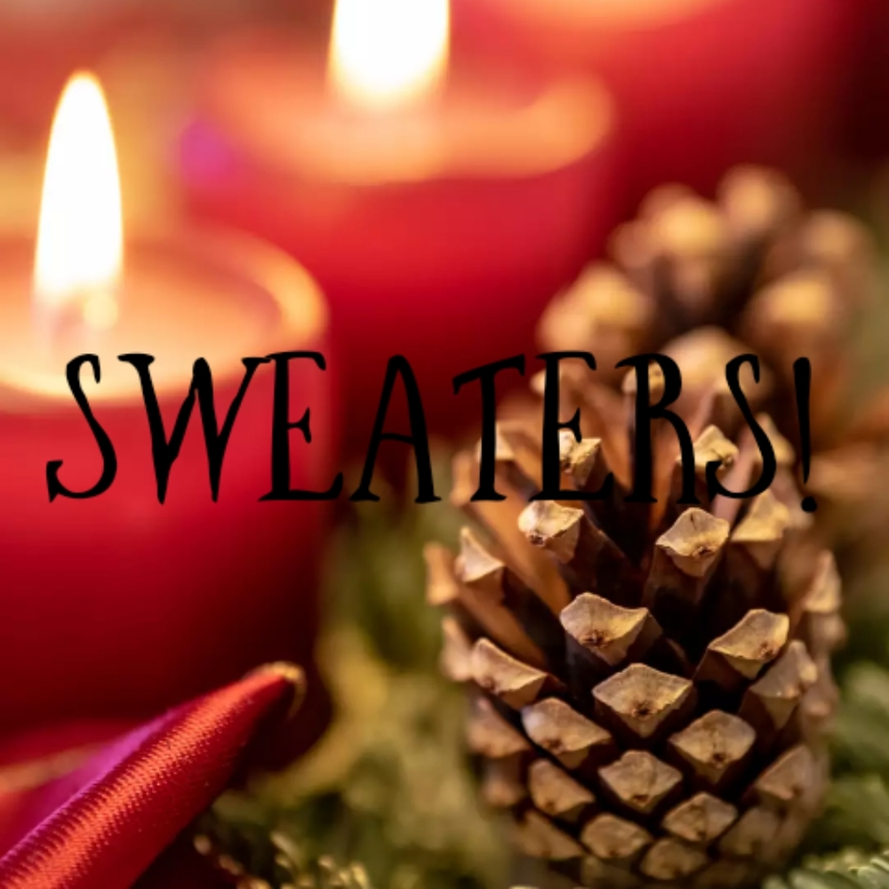 SWEATERS!